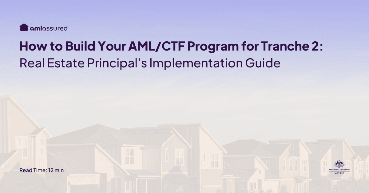 How to Build Your AML/CTF Program for Tranche 2: Real Estate Principal's Implementation Guide